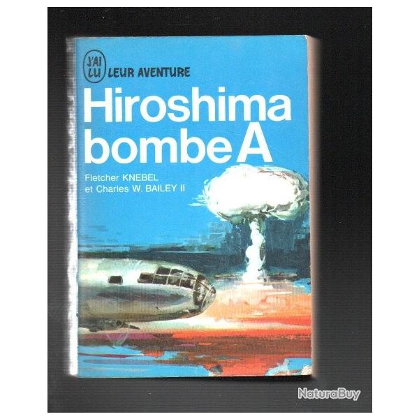 Hiroshima bombe A. J'ai lu bleu 66-67.  Fletcher Knebel & Charles W.Bailey II