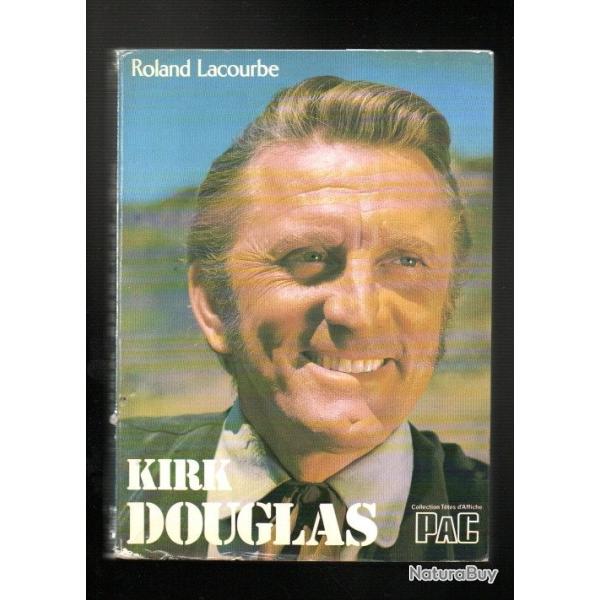 kirk douglas de roland lacourbe cinma amricain biographie