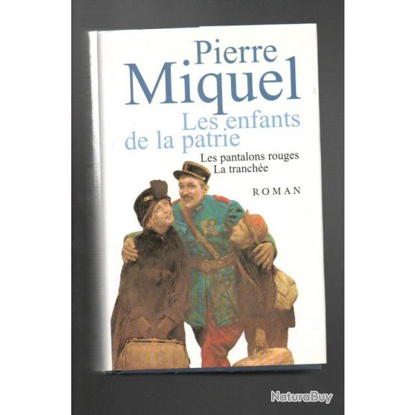 les enfants de la patrie de pierre miquel les pantalons rouges 1, la tranch�e 2 , guerre 1914-1918