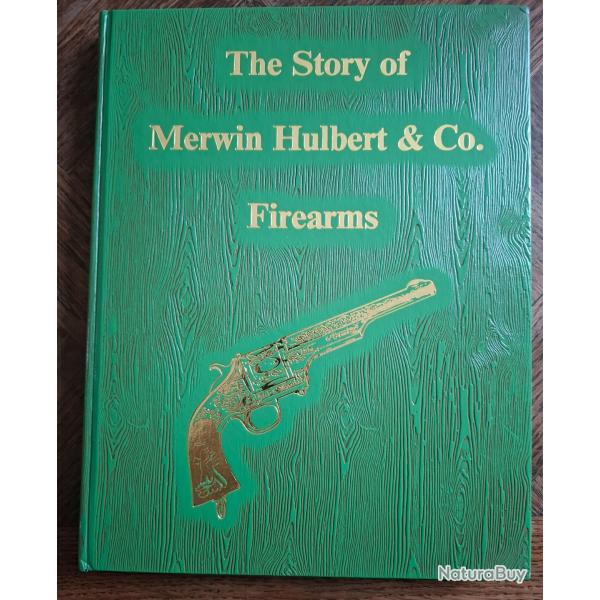 Grand  Livre the STORY MERWIN HUBERT & Co Firearmes  By Art Phelps First dition  1991 neuf