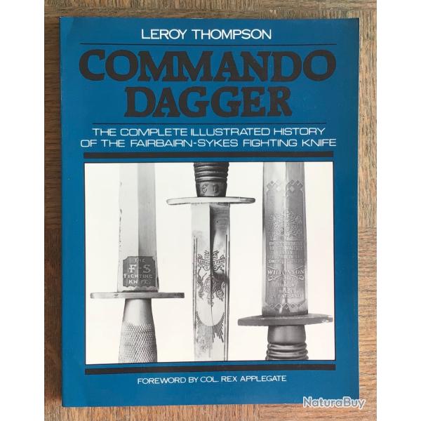 LIVRE RARE COMMANDO DAGGER THE COMPLETE ILLUSTRATED HISTORY OF THE FAIBAIRN-SYKES FIGHTING KNIFE
