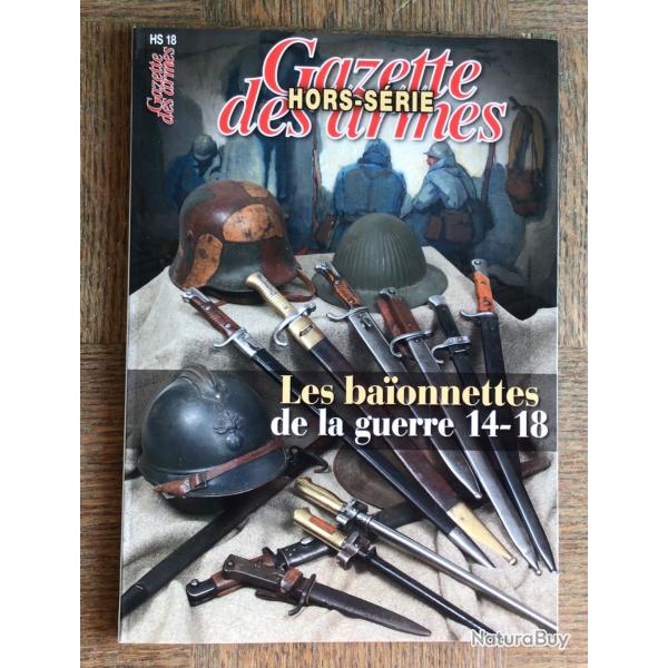 LIVRE ��LES BA�ONNETTES DE LA GUERRE 14-18�� Auteur : GAZETTE DES ARMES HS N�18
