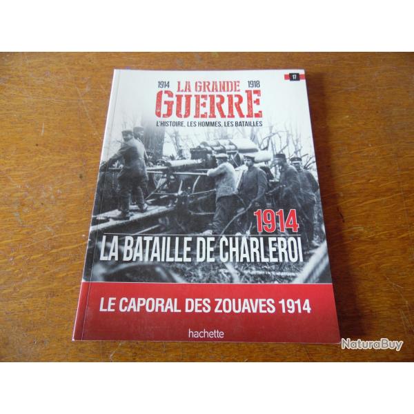 LA GRANDE GUERRE 1914 -1918. HISTOIRE .LES HOMMES .LES BATAILLES . NUMERO 17 EDITION HACHETTE