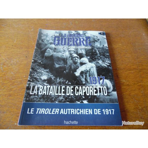 LA GRANDE GUERRE 1914 -1918. HISTOIRE .LES HOMMES .LES BATAILLES . NUMERO 12 EDITION HACHETTE