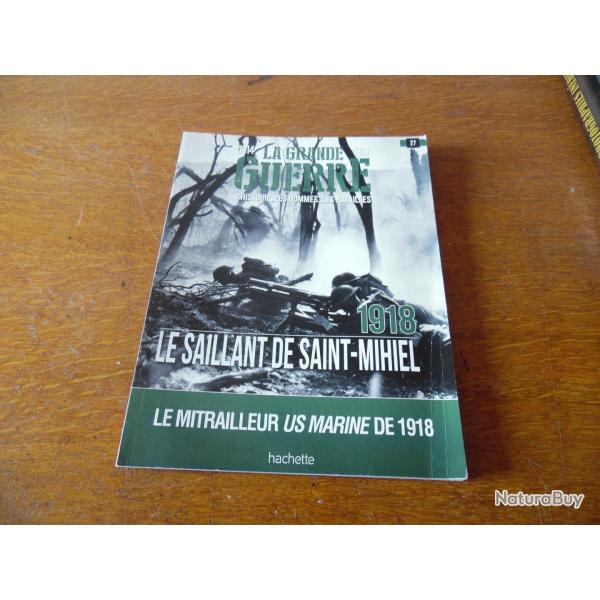 LA GRANDE GUERRE 1914 -1918. HISTOIRE .LES HOMMES .LES BATAILLES . NUMERO 27 EDITION HACHETTE