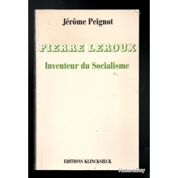 pierre leroux inventeur du socialisme de j�rome peignot
