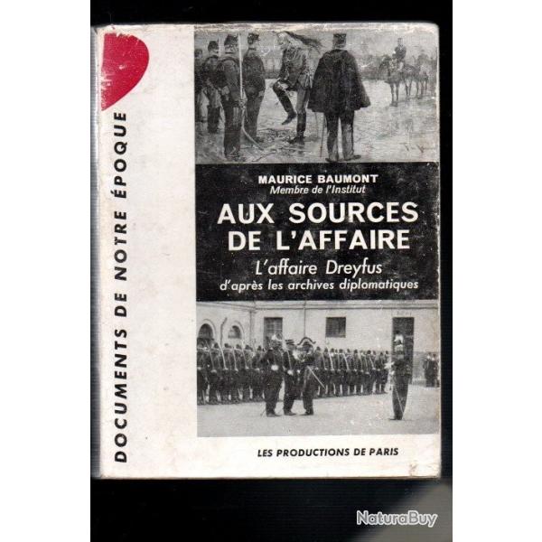 aux sources de l'affaire l'affaire dreyfus d'apr�s les archives diplomatiques maurice baumont