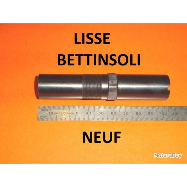 DERNIER choke LISSE NEUF fusil BETTINSOLI calibre 12- VENDU PAR JEPERCUTE (D24F131)