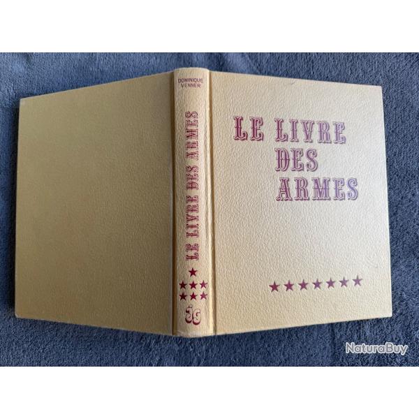 LE LIVRE DES ARMES - LES ARMES A FEU FRAN�AISES - TOME 7 - D. VENNER - 1985 - ARMES