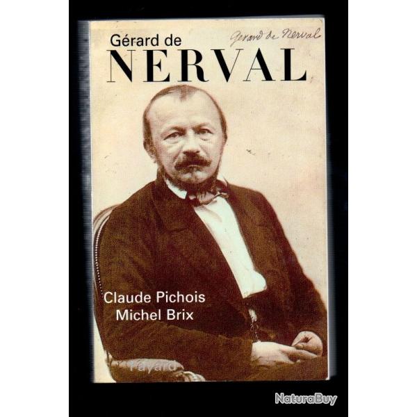 g�rard de nerval de claude pichois et michel brix biographie litt�rature fran�aise