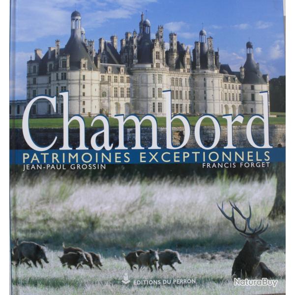 Album Chambord :Patrimoines exceptionnels de Jean-Paul Grossin, Francis Forget