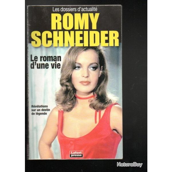 romy schneider le roman d'une vie r�v�lations sur un destin de l�gende , ren� chiche
