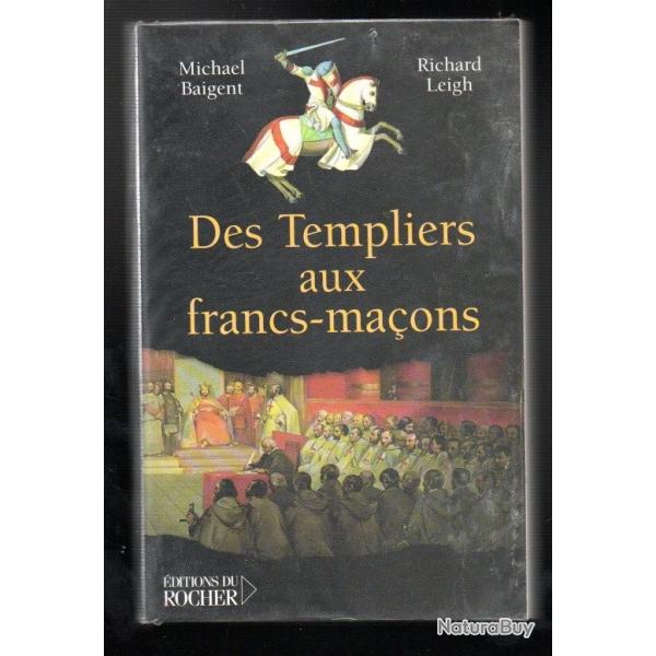 des templiers aux francs-ma�ons de richard leigh et michael baigent moyen age