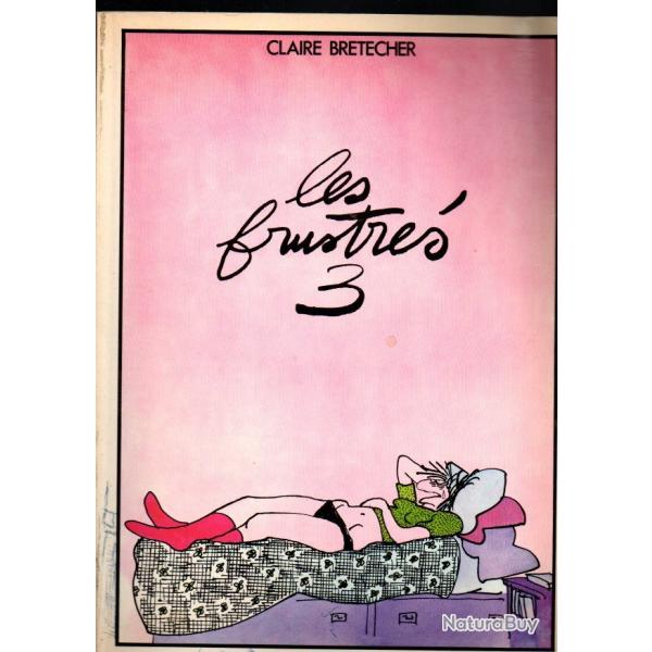 les frustr�s 3 de claire bretecher