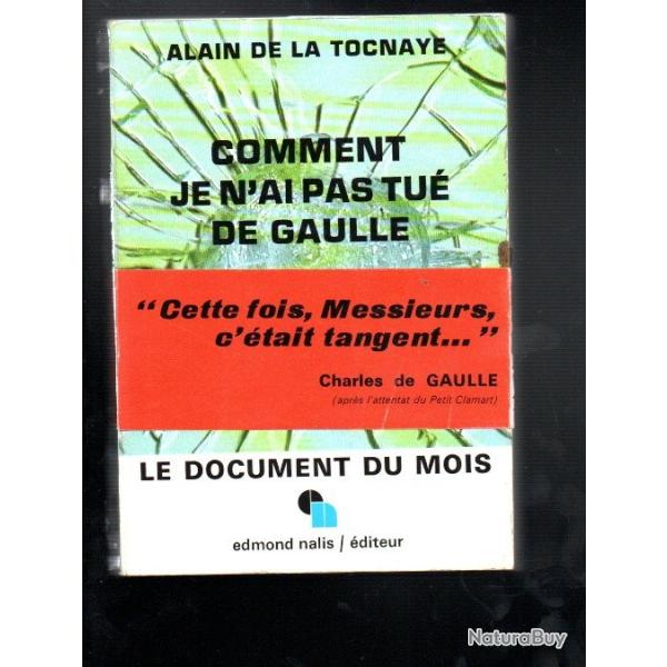 comment je n'ai pas tu de gaulle d'alain de la tocnaye , ddicac , algrie franaise