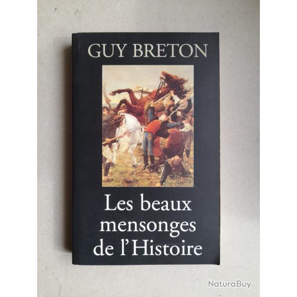 Les beaux mensonges de l'histoire - Guy Breton