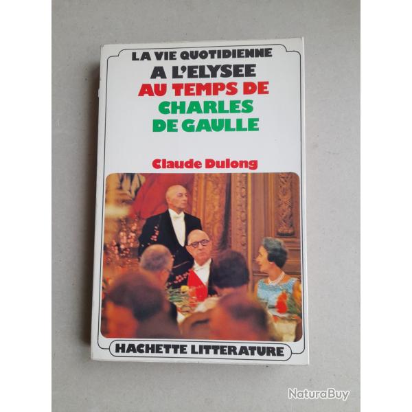 La Vie quotidienne � l'�lys�e au temps de Charles de Gaulle