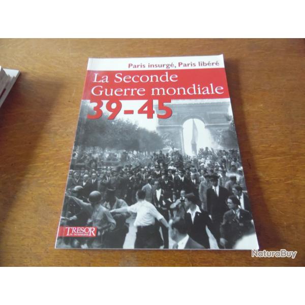 TRESOR DU PATRIMOINE 39-45 NUMERO 7 PARIS INSURGEE . PARIS LIBERE