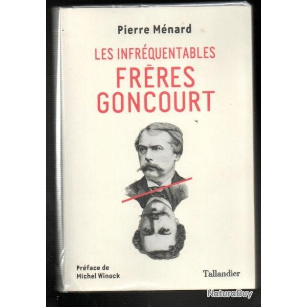 les infr�quentables fr�res goncourt de pierre m�nard