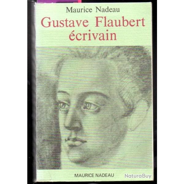 gustave flaubert crivain de maurice nadeau dition revue