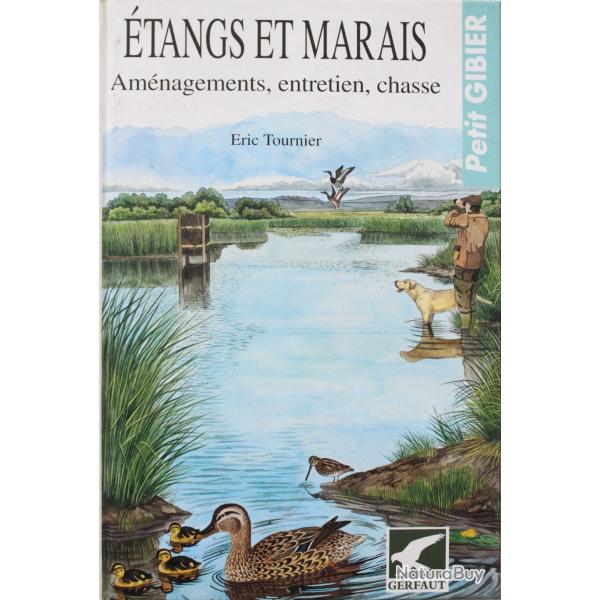 Etangs et marais : Am�nagements, entretien, chasse