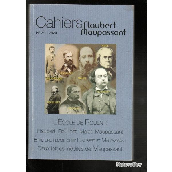 cahiers flaubert maupassant 39 de 2020 l'�cole de rouen :bouilhet, malot,