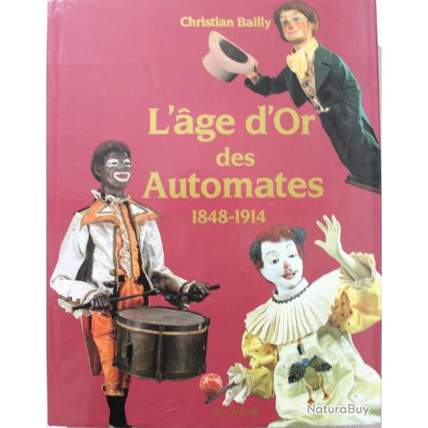 Livre L'ge d'or des automates 1848 - 1914 de Christian Bailly