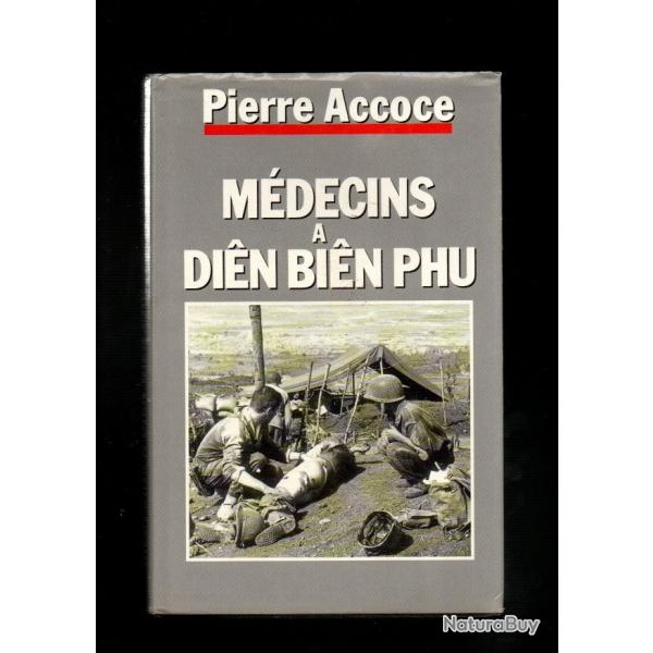 m�decins � dien-bien-phu , pierre accoce . guerre d'indochine