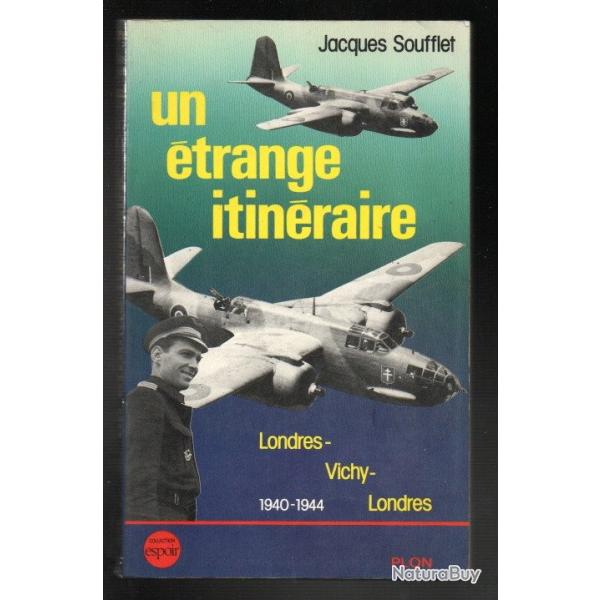 un �trange itin�raire londres-vichy-londres 1940-1944 de jacques soufflet