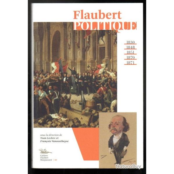 cahiers flaubert maupassant 42 flaubert politique 1830, 1848, 1851,1870, 1871