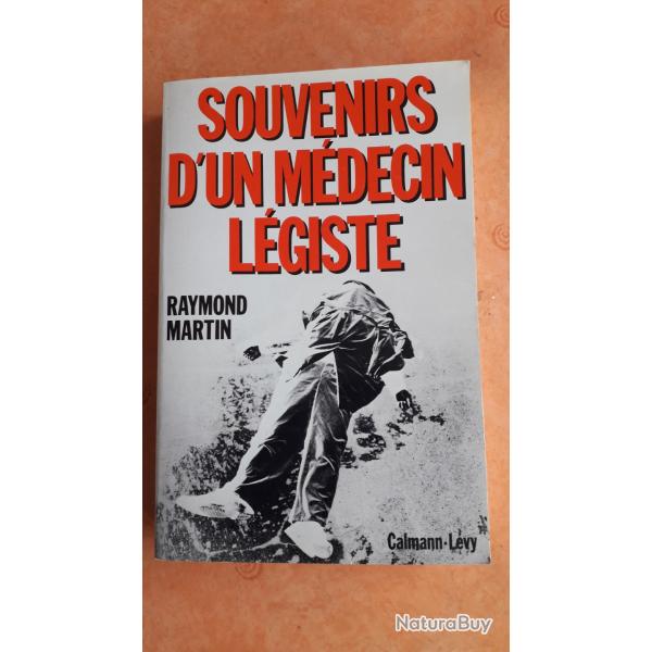 SOUVENIRS D'UN MEDECIN LEGISTE 1989 R.Martin Socit Mdecine Enqutes Police Bibliothque TBE