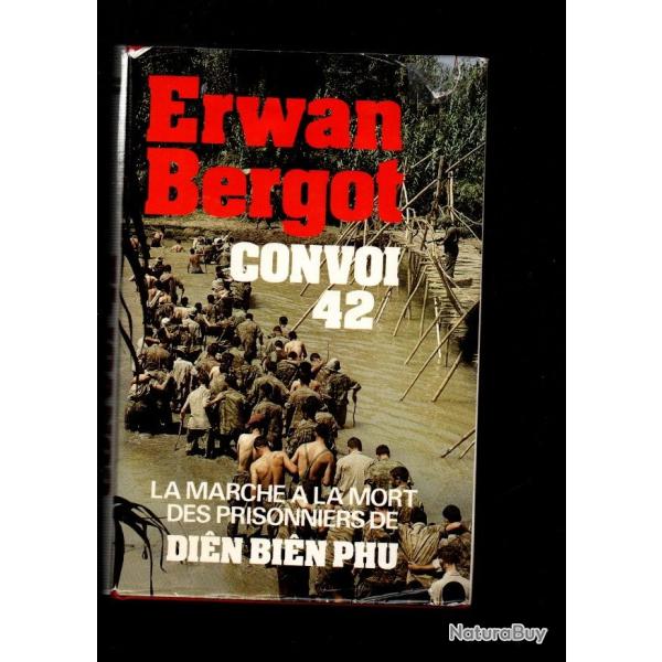 Convoi 42 , la marche � la mort des prisonniers de dien-bien-phu par erwan bergot + douze l�gionnair