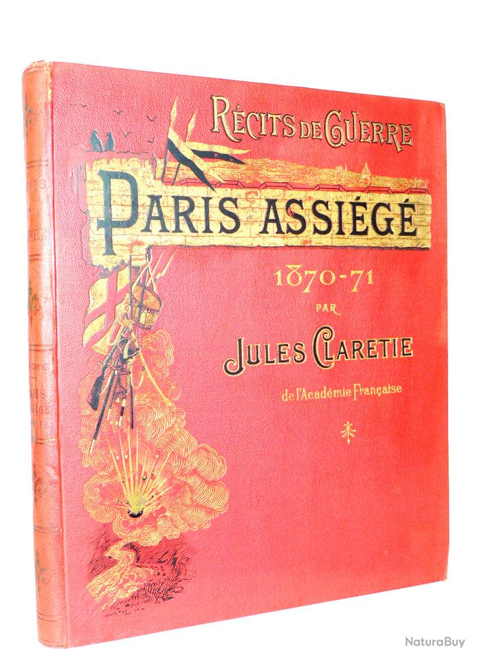 Jules Clarétie – Paris Assiégé 1870-1871 – Récits De Guerre – Folio Illustré