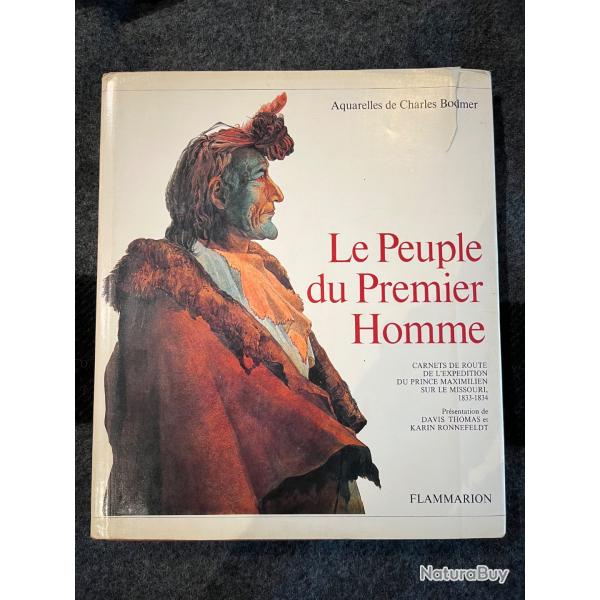 Le peuple du premier homme de D. Thomas et K. Ronnefeld tr�s beau livre avec illustrations C. Bodmer