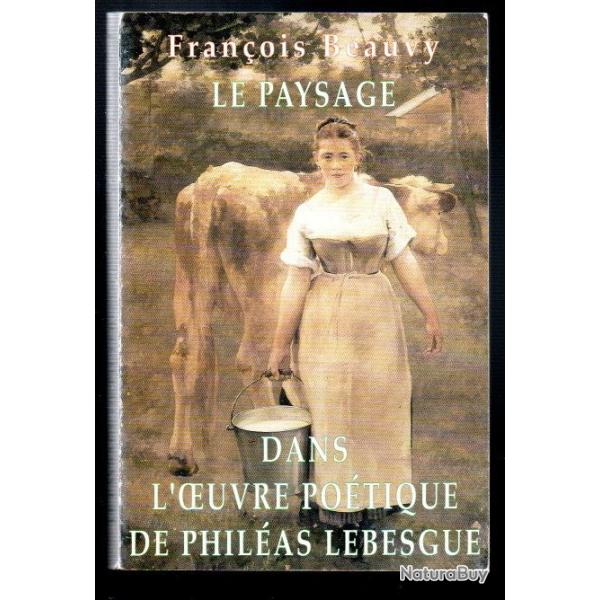 le paysage dans l'oeuvre po�tique de phil�as lebesgue de fran�ois beauvy + offert kalochori de lebe