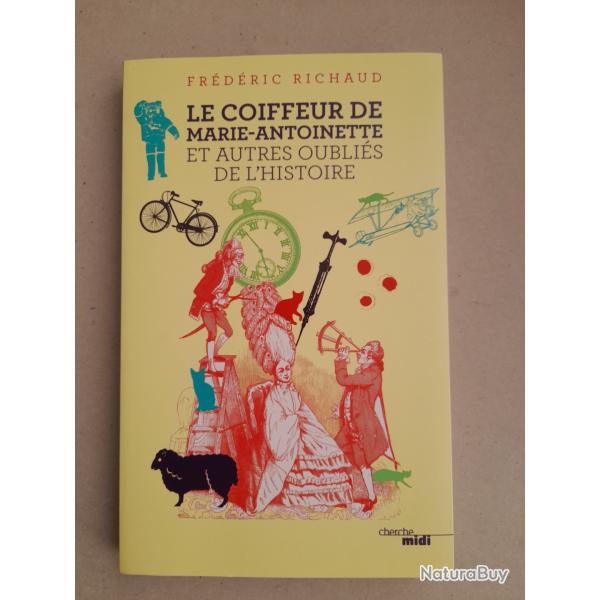 Le Coiffeur de Marie-Antoinette et autres farfadets oubli�s de l'Histoire