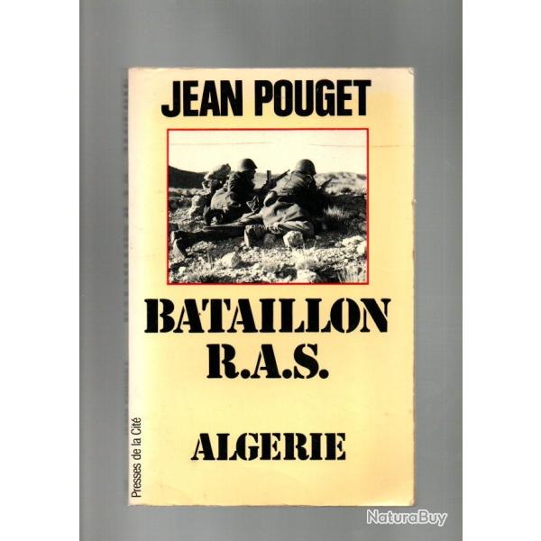 Bataillon RAS , alg�rie 1956 de jean pouget presses de la cit�