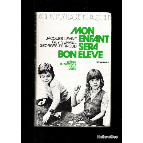 mon enfant sera bon �l�ve pernoud, levine, vermeil