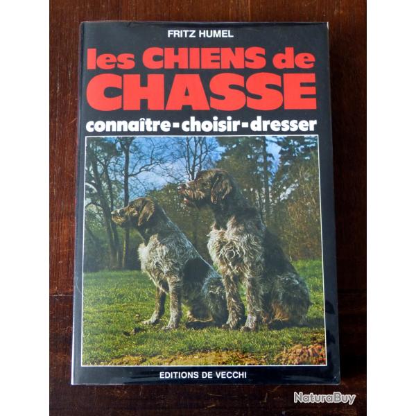Livre : les chiens de chasse / connaitre - choisir - dresser