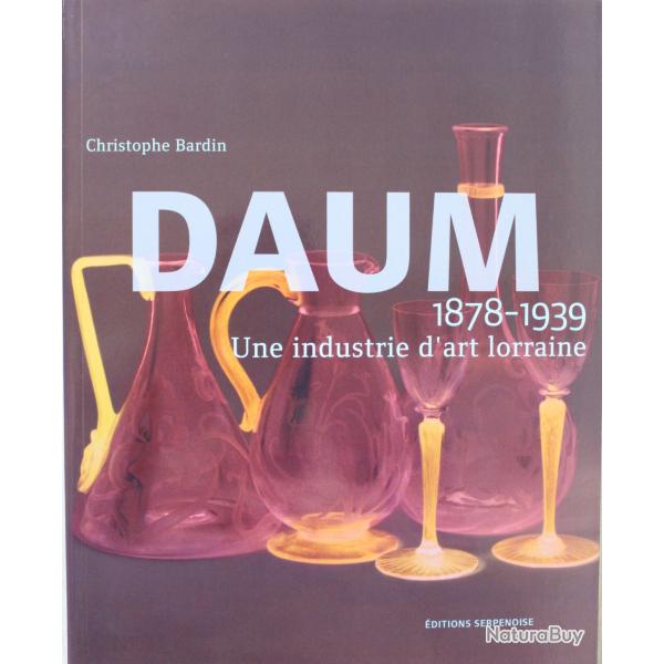 Livre Daum 1878-1939: Une industrie d'art lorraine de Christophe Bardin