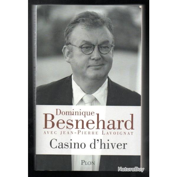 casino d'hiver de dominique besnehard et jean-pierre lavoignat autobiographie