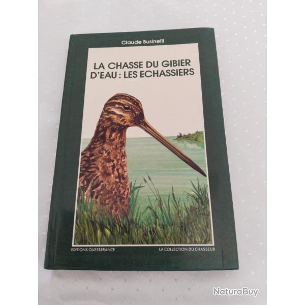 La chasse du gibier d'eau :les �chassiers, Claude businelli