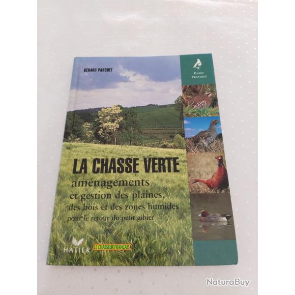 La chasse verte am�nagement et gestion des plaines,des bois et des zones humides pour le Retour peti