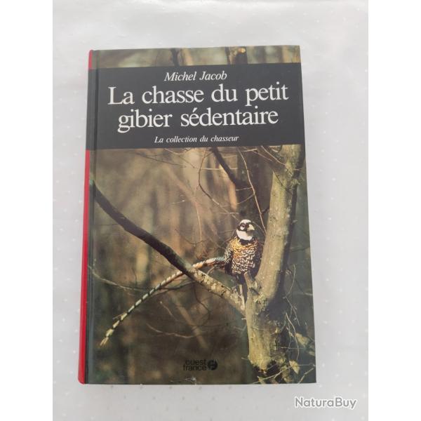 La chasse du petit gibier sdentaire,Michel jacob