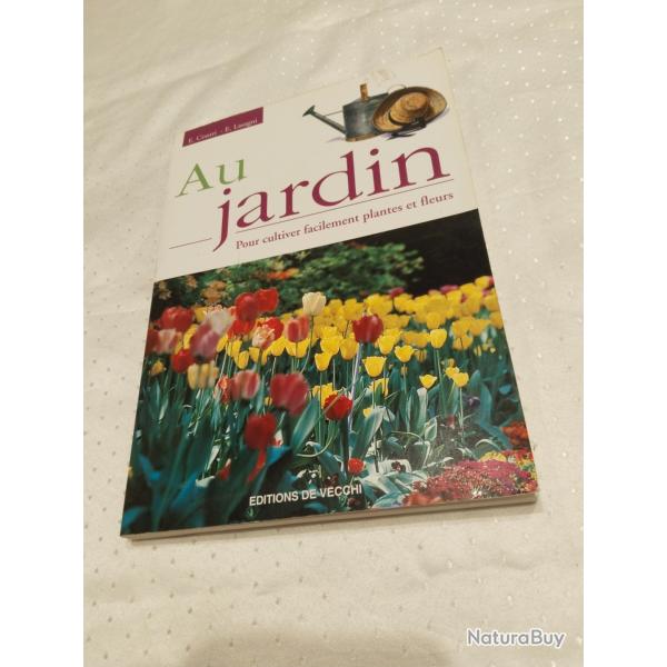 Au jardin pour cultiver facilement plantes et fleurs,E.contri,E.lasagni