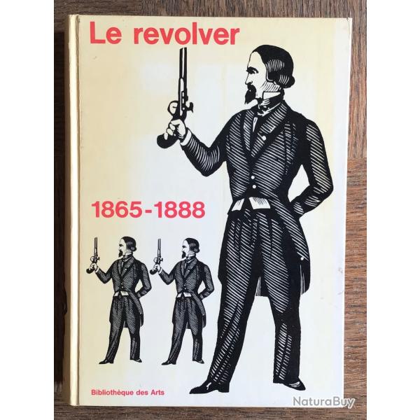 LIVRE TAYLERSON, A.W.F. Le Revolver 1865-1888