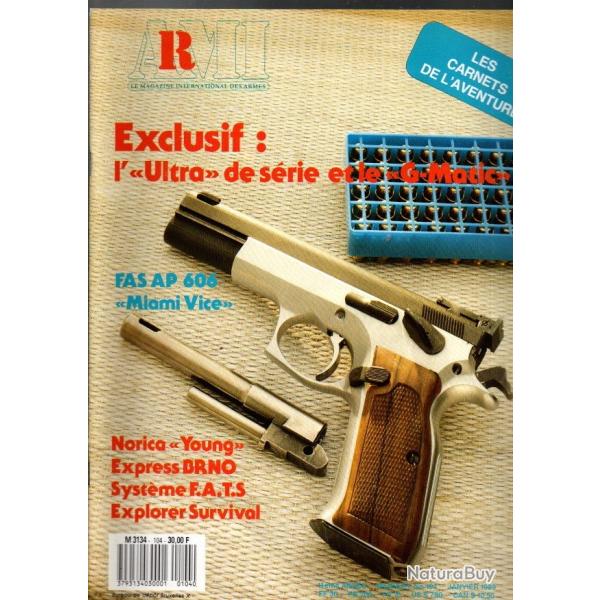 revue ami/armi 104 zastava 357 magnum, express brno, miami vice, fusils � aiguille de charles galand