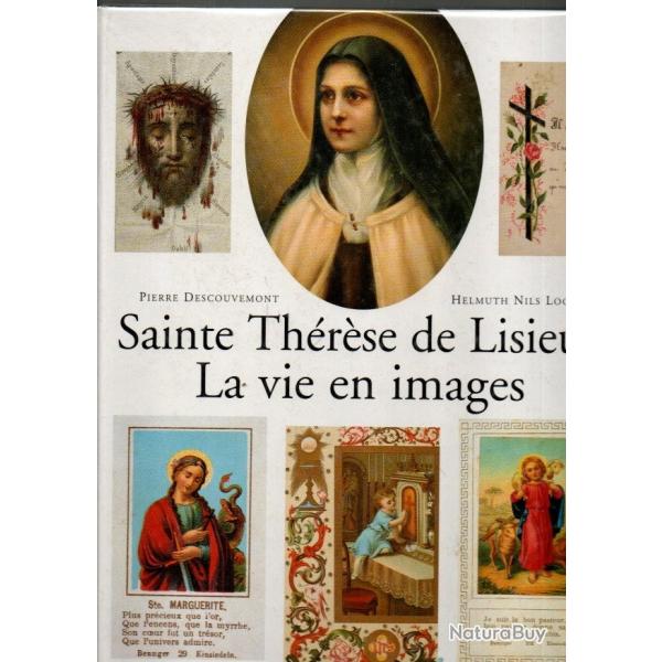 Sainte Therese De Lisieux. La Vie En Images Helmuth-Nils Loose, Pierre Descouvemont , calvados