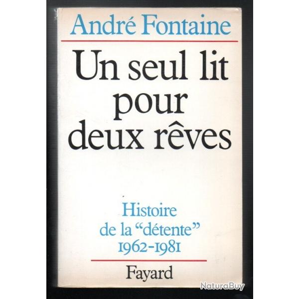 un seul lit pour deux r�ves  histoire de la d�tente 1962-1981 de andr� fontaine