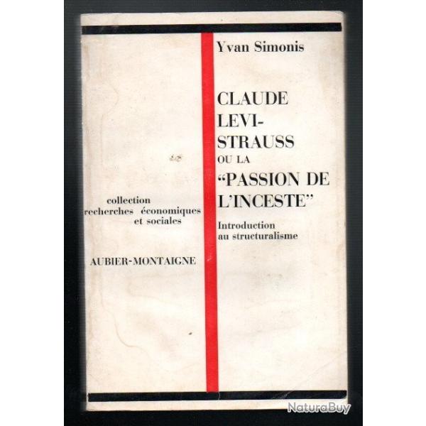 claude levi-strauss ou la "passion de l'inceste" de yvan simonis introduction au structuralisme